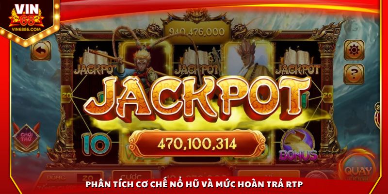 Phân tích cơ chế nổ hũ và mức hoàn trả RTP