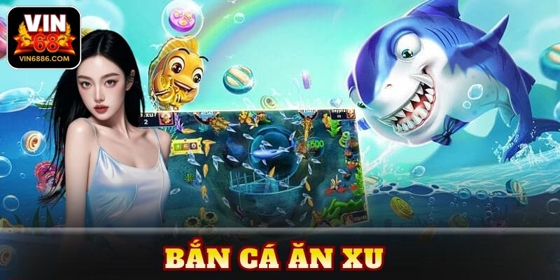 bắn cá ăn xu