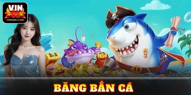 băng bắn cá