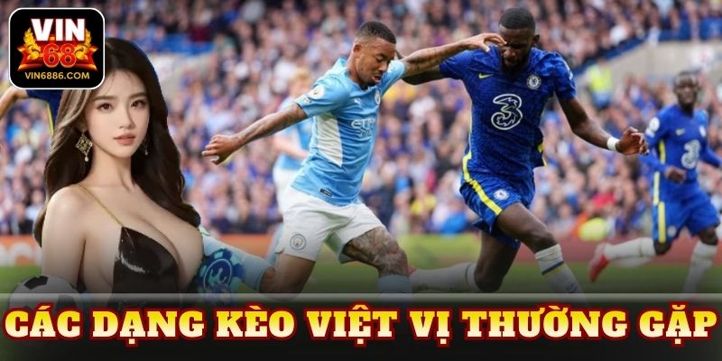 Các dạng kèo việt vị thường gặp