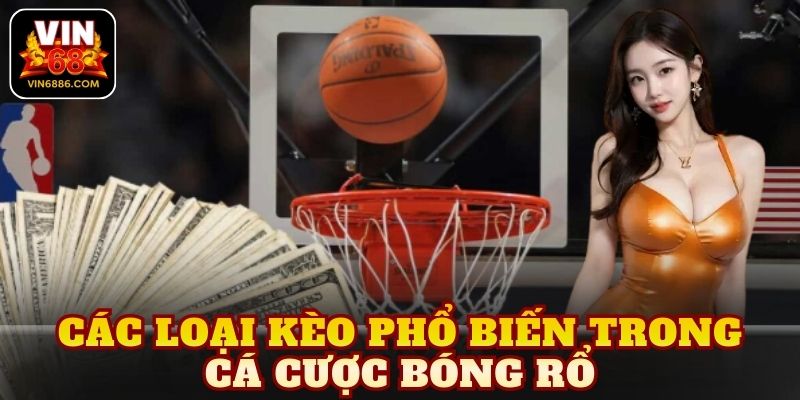 Các loại kèo phổ biến trong cá cược bóng rổ