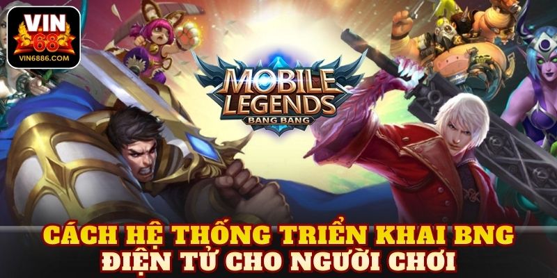 Cách hệ thống triển khai BNG điện tử cho người chơi