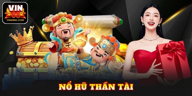 nổ hũ thần tài