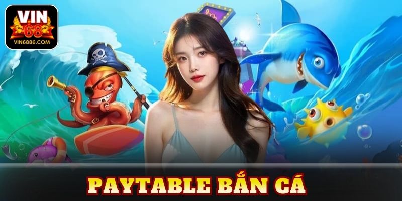 Paytable bắn cá
